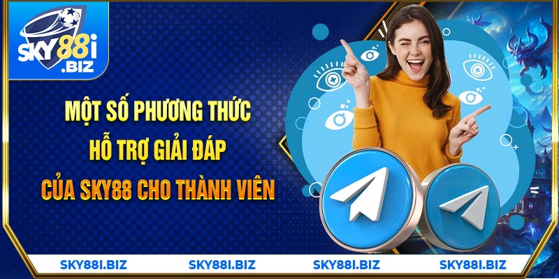 Một số phương thức hỗ trợ giải đáp của SKY88 cho thành viên