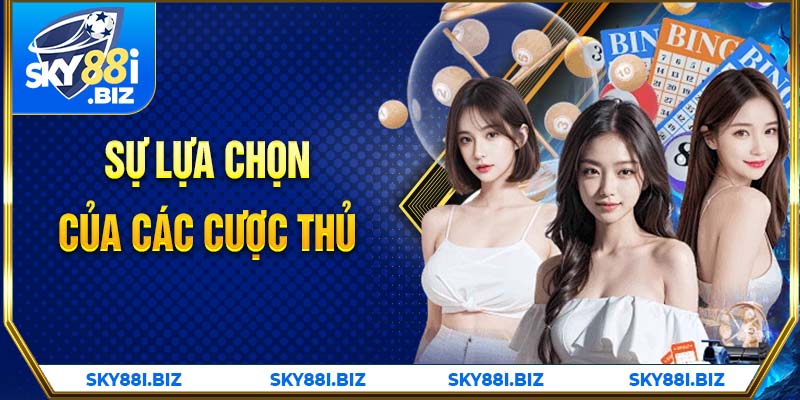 Sự lựa chọn của các cược thủ