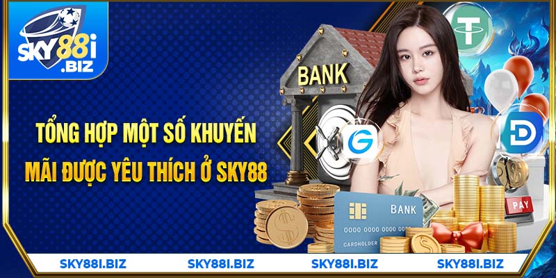 Tổng hợp một số khuyến mãi được yêu thích ở SKY88