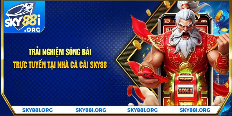 Trải Nghiệm Sòng Bài Trực Tuyến Tại Nhà Cá Cái SKY88 